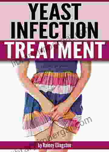 Yeast Infection Treatment: How to Treat a Yeast Infection (Includes Many Home Remedies )