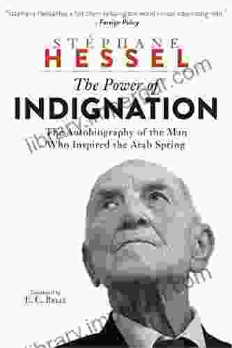 The Power Of Indignation: The Autobiography Of The Man Who Inspired The Arab Spring