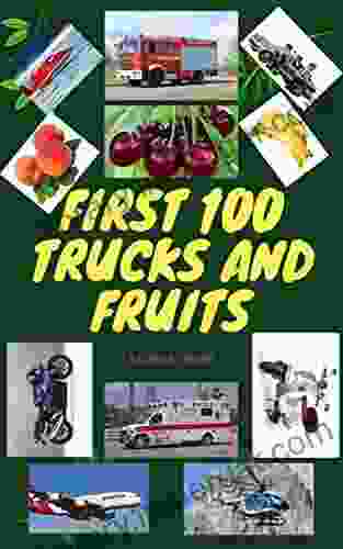 First 100 Trucks And Fruits