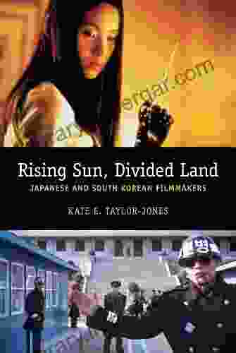 Rising Sun Divided Land: Japanese And South Korean Filmmakers