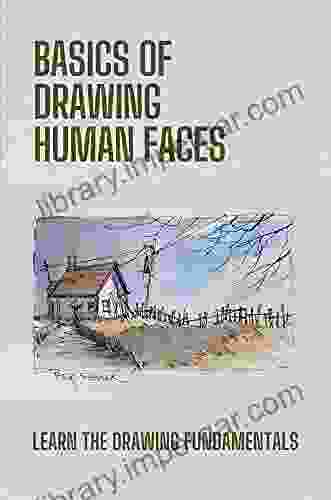 Basics Of Drawing Human Faces: Learn The Drawing Fundamentals: Drawing Faces