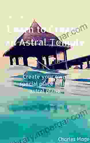 Learn To Create An Astral Temple