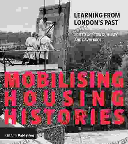 Mobilising Housing Histories: Learning From London S Past For A Sustainable Future