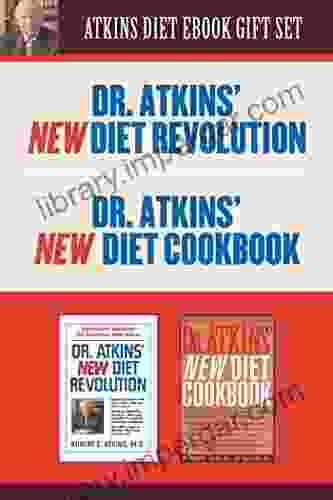 Atkins Diet EBook Gift Set (2 For 1): Revised Edition And New Food Plan To Lose Weight And Feel Better