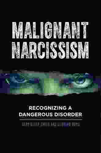 Malignant Narcissism: Recognizing a Dangerous Disorder