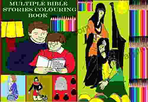 MULTIPLE BIBLE STORIES COLOURING BOOK: MULTIPLE BIBLE STORIES COLOURING WITH PICTURES DESCRIPTION