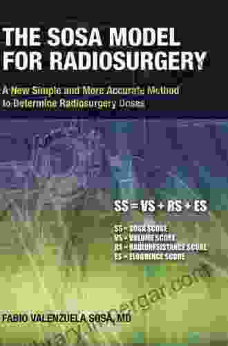 The Sosa Model For Radiosurgery: A New Simple And More Accurate Method To Determine Radiosurgery Doses