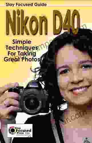 Nikon D40 Stay Focused Guide (Stay Focused Guides 7)