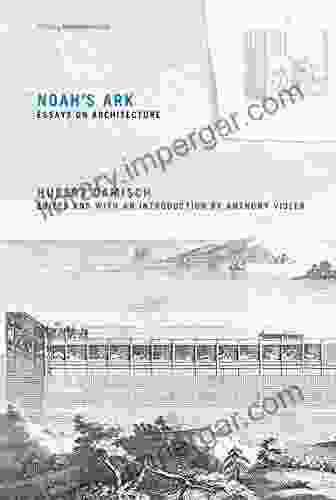 Noah S Ark: Essays On Architecture (Writing Architecture)