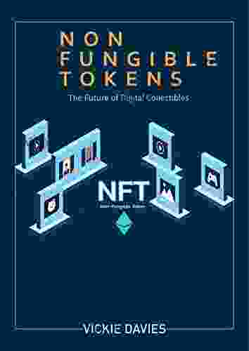 Non Fungible Tokens: The Future Of Digital Collectibles