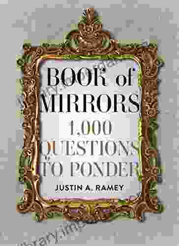 Of Mirrors: 1 000 Questions To Ponder