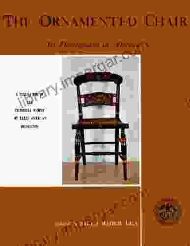 Ornamented Chair: Its Development In America (1700 1890)