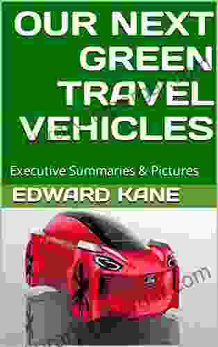 OUR NEXT GREEN TRAVEL VEHICLES: Executive Summaries Pictures