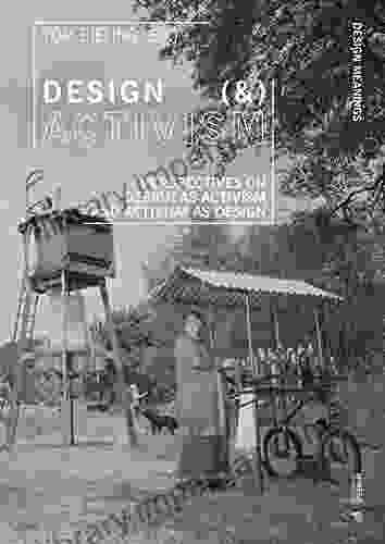 Design ( ) Activism: Perspectives On Design As Activism And Activism As Design