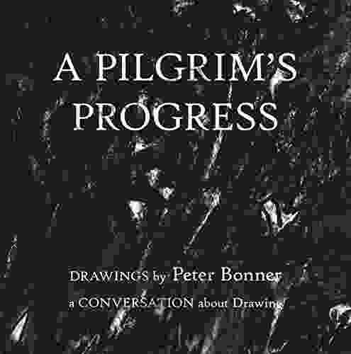 A Pilgrim S Progress: Drawings By Peter Bonner A Conversation About Drawing