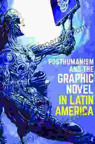 Posthumanism and the Graphic Novel in Latin America