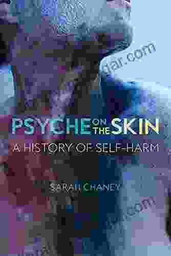 Psyche On The Skin: A History Of Self Harm