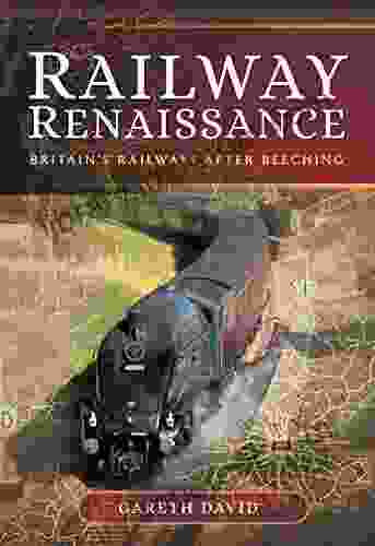 Railway Renaissance: Britain S Railways After Beeching