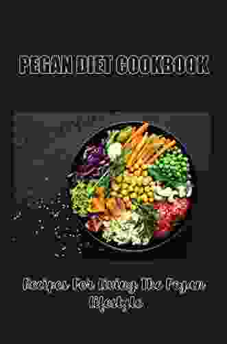 Pegan Diet Cookbook: Recipes For Living The Pegan Lifestyle