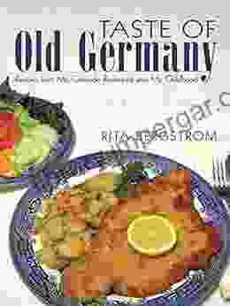 Taste of Old Germany: Recipes from My Colorado Restaurant and My Childhood