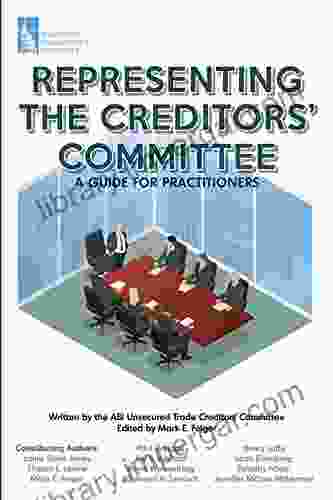 Representing The Creditors Committee: A Guide For Practitioners