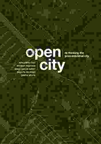 Open City: Re Thinking The Post Industrial City / Re Pensando La Ciudad Postindustrial