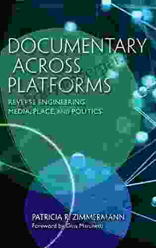 Documentary Across Platforms: Reverse Engineering Media Place And Politics