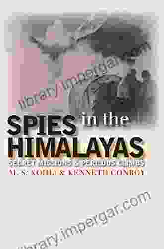 Spies in the Himalayas: Secret Missions and Perilous Climbs (Modern War Studies (Hardcover))