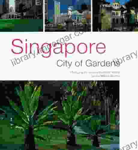 Singapore: City Of Gardens