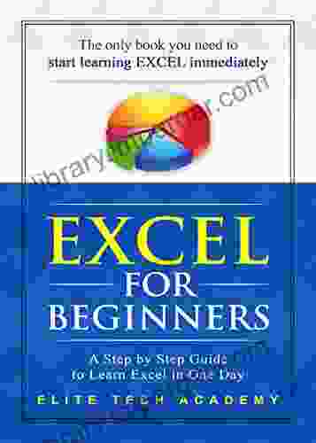 Excel 2024 For Beginners: A Step By Step Guide To Learn Excel In One Day