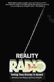 Reality Radio Second Edition: Telling True Stories In Sound (Documentary Arts And Culture)