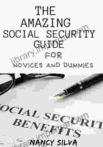 The Amazing Social Security Guide For Novices And Dummies