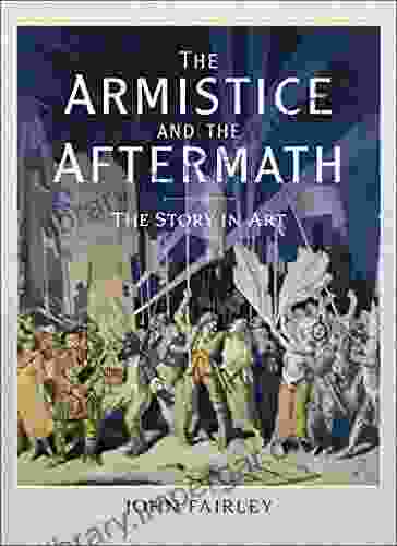 The Armistice And The Aftermath: The Story In Art