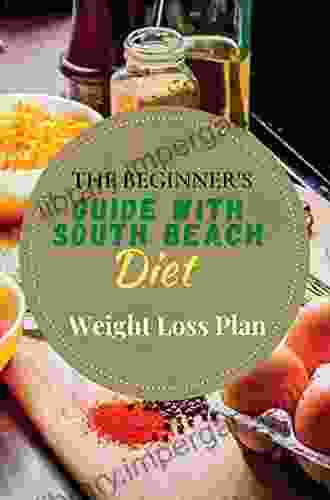 The Beginner S Guide With South Beach Diet: Weight Loss Plan: South Beach Diet Taste Of Summer Cookbook