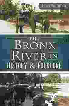 The Bronx River In History Folklore