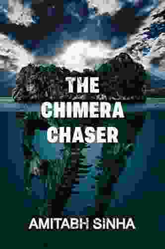 The Chimera Chaser: A Collection Of Poems