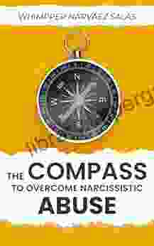 THE COMPASS : To Overcome Narcissistic Abuse