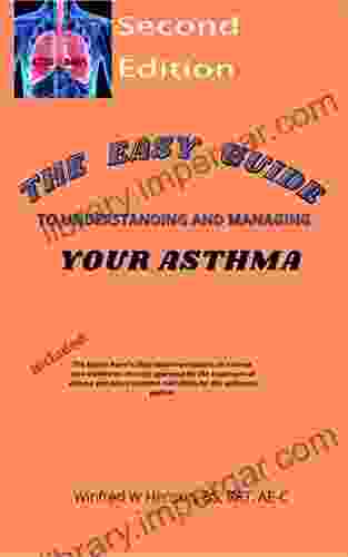 The Easy Guide To Understanding And Managing Your Asthma Second Edition