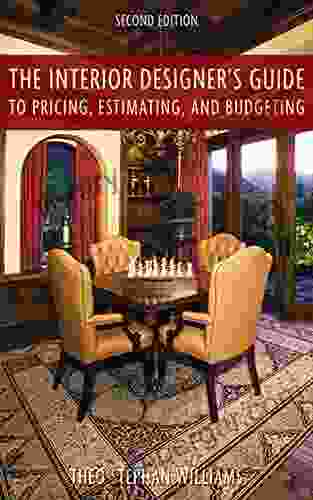 The Interior Designer s Guide to Pricing Estimating and Budgeting