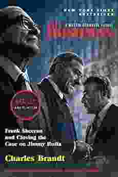 The Irishman (Movie Tie In): Frank Sheeran and Closing the Case on Jimmy Hoffa