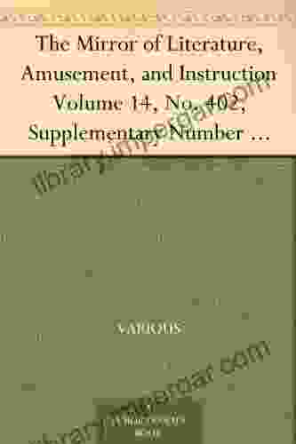 The Mirror Of Literature Amusement And Instruction Volume 14 No 402 Supplementary Number (1829)