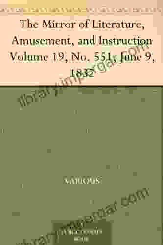 The Mirror Of Literature Amusement And Instruction Volume 19 No 551 June 9 1832