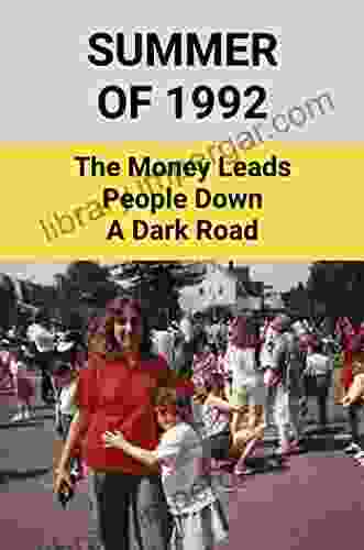 Summer Of 1992: The Money Leads People Down A Dark Road