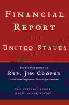 Financial Report Of The United States: The Official Annual White House Report