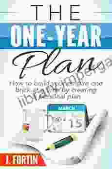 The One Year Plan: How To Build Your Empire One Brick At A Time By Creating A Personal Plan