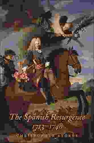 The Spanish Resurgence 1713 1748 (The Lewis Walpole in Eighteenth Century Culture and History)