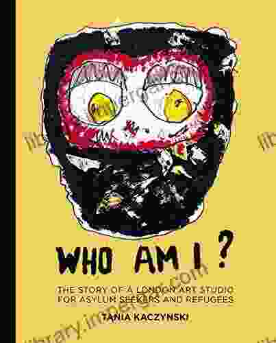 Who Am I?: The Story Of A London Art Studio For Asylum Seekers And Refugees