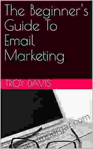 The Beginner S Guide To Email Marketing