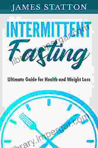 Intermittent Fasting: Ultimate Guide for Health and Weight Loss