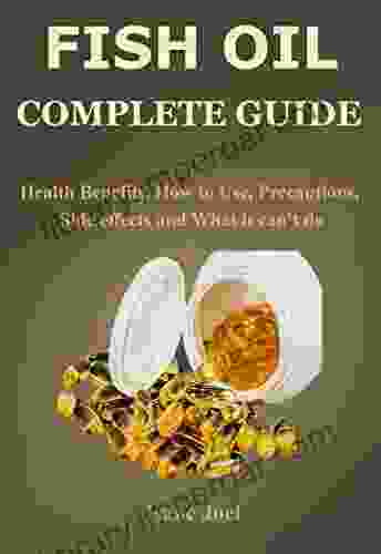 Fish Oil Complete Guide: Health Benefits How To Use Precautions Side Effects And What It Can T Do